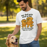 Golden Retriever T-Shirt with “My Dad Gets Mad At Me” design